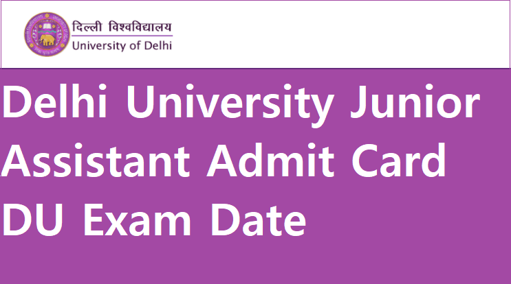 Delhi University Junior Assistant Admit Card