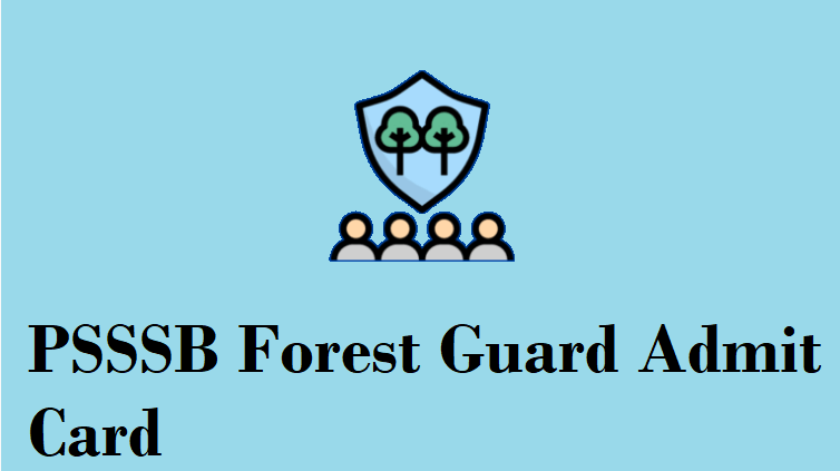 PSSSB Forest Guard Admit Card