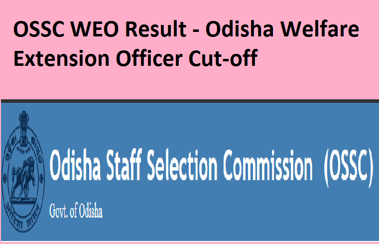 OSSC WEO Result 2024 – Check Odisha Welfare Extension Officer Cut-off
